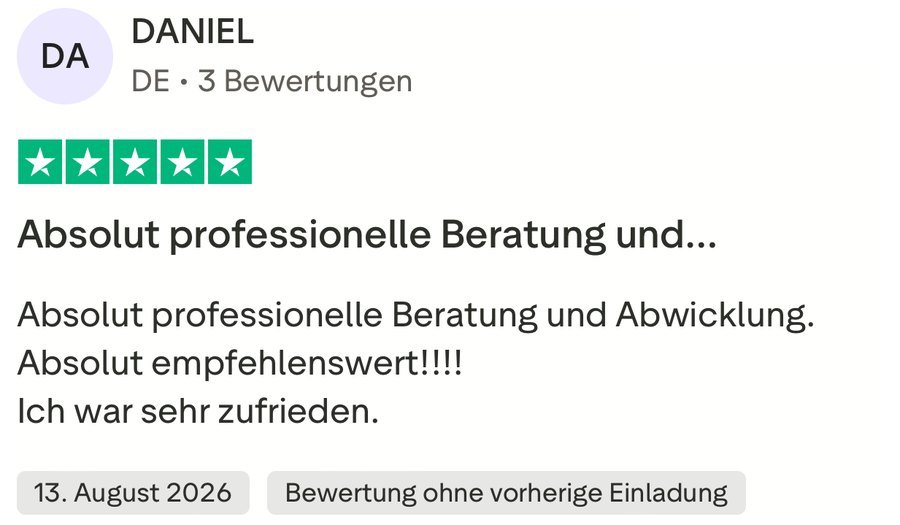 Daniel, 5 von 5 Sternen, 13. August 2026: „Absolut professionelle Beratung und Abwicklung. Absolut empfehlenswert!!!! Ich war sehr zufrieden.“
