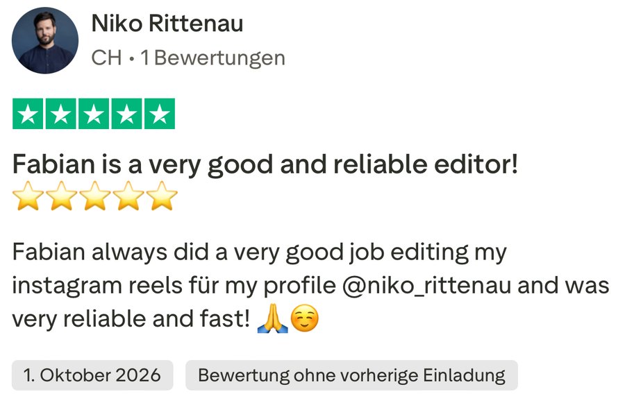 Niko Rittenau, 5 von 5 Sternen, 1. Oktober 2026: „Fabian is a very good and reliable editor!“ Fabian always did a very good job editing my instagram reels für my profile @niko_rittenau and was very reliable and fast!