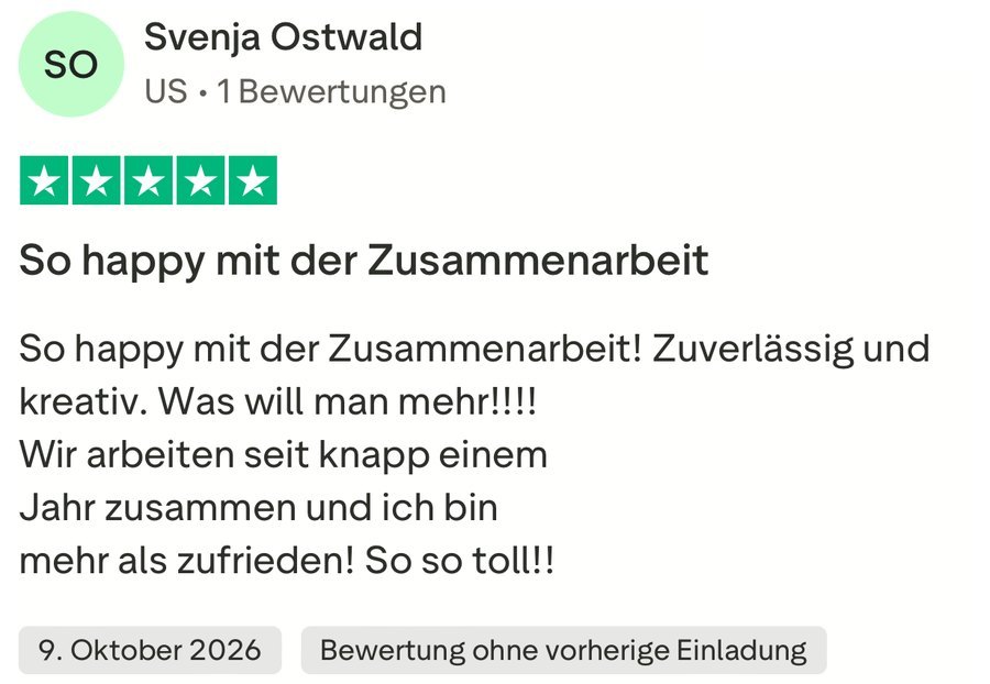Svenja Ostwald, 5 von 5 Sternen, 9. Oktober 2026: „So happy mit der Zusammenarbeit.“ So happy mit der Zusammenarbeit! Zuverlässig und kreativ. Was will man mehr!!!! Wir arbeiten seit knapp einem Jahr zusammen und ich bin mehr als zufrieden! So so toll!!