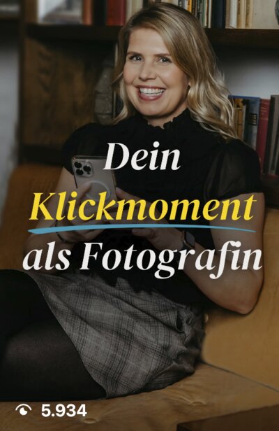 Reel: Klickmoment als Fotografin